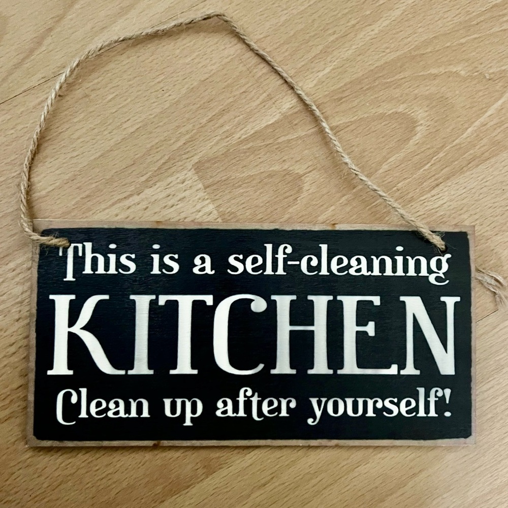 Black & White Wooden Handmade Kitchen Sign “This is a self cleaning kitchen”